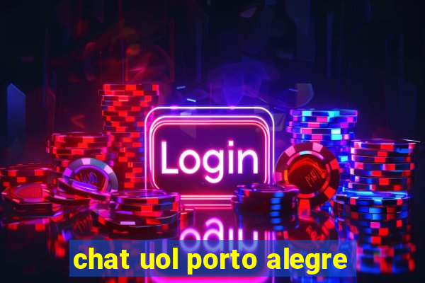 chat uol porto alegre